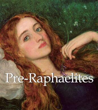 Couverture du livre « Pre-Raphaelites » de Robert De La Sizeranne aux éditions Parkstone International
