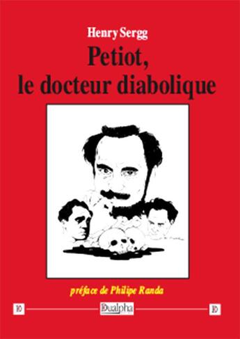 Couverture du livre « Pétiot ; le docteur diabolique » de Henry Sergg aux éditions Dualpha
