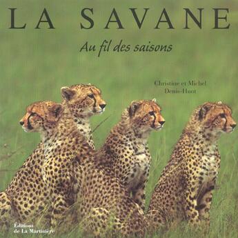 Couverture du livre « Savane Au Fil Des Saisons » de Denis-Huot/Denis-Huo aux éditions La Martiniere