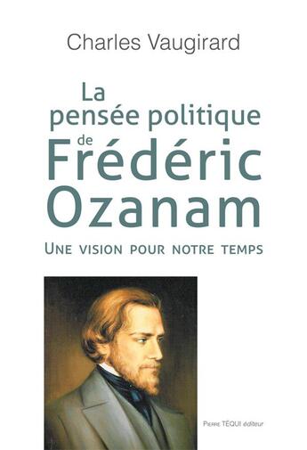 Couverture du livre « La pensée politique de Frédéric Ozanam » de Vaugirard Charles aux éditions Tequi