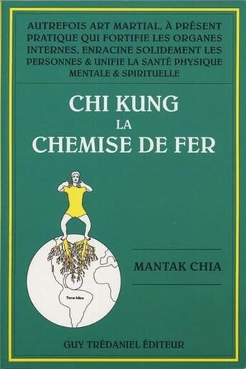 Couverture du livre « Chi kung 1 - la chemise de fer » de  aux éditions Guy Trédaniel