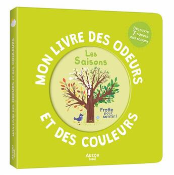 Couverture du livre « Mon livre des odeurs et des couleurs : les saisons » de Mr Iwi aux éditions Philippe Auzou