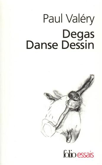 Couverture du livre « Degas danse dessin » de Paul Valery aux éditions Folio