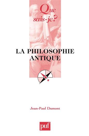 Couverture du livre « La philosophie antique (10e édition) » de Jean-Paul Dumont aux éditions Que Sais-je ?