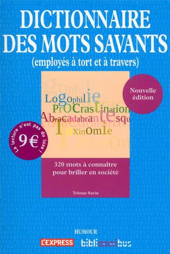 Couverture du livre « Dictionnaire des mots savants (employes a tort et a travers) » de Tristan Savin aux éditions Omnibus