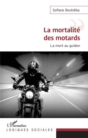 Couverture du livre « La mortalité des motards : la mort au guidon » de Sofiane Bouhdiba aux éditions L'harmattan