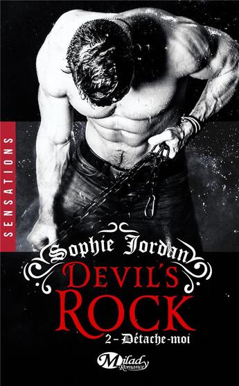 Couverture du livre « Devil's rock Tome 2 : détache-moi » de Sophie Jordan aux éditions Milady