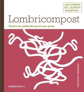 Couverture du livre « Lombricompost » de Vincent Desbois aux éditions Rustica
