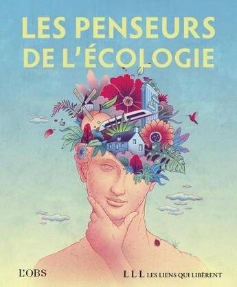 Couverture du livre « Les penseurs de l'ecologie » de L'Obs aux éditions Les Liens Qui Liberent