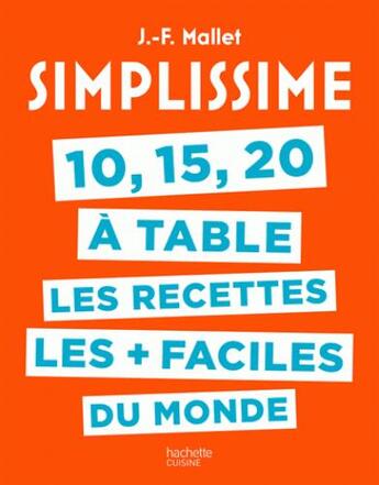 Couverture du livre « Simplissime : 10, 15, 20 à table » de Jean-Francois Mallet aux éditions Hachette Pratique
