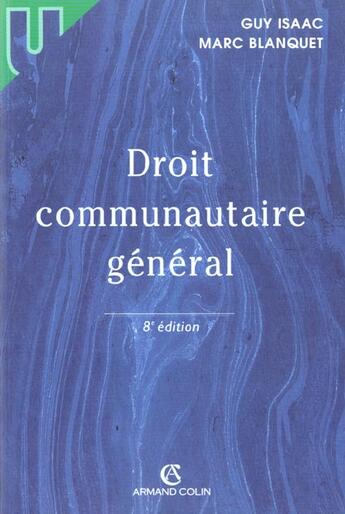Couverture du livre « Droit communautaire général (8e édition) » de Guy Isaac et Marc Blanquet aux éditions Armand Colin