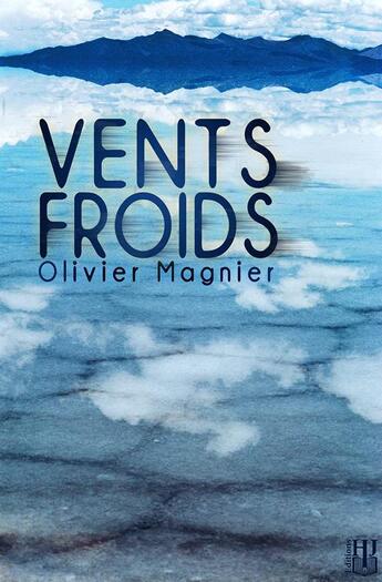 Couverture du livre « Vents froids » de Olivier Magnier aux éditions Helene Jacob