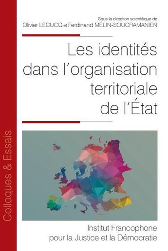 Couverture du livre « Les identités dans l'organisation territoriale de l'État » de Olivier Lecucq et Ferdinand Melin-Soucramanien aux éditions Ifjd