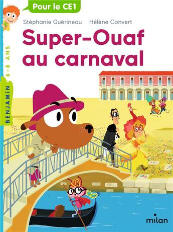 Couverture du livre « Super-Ouaf Tome 3 : Super-Ouaf au carnaval » de Helene Convert et Stephanie Guerineau aux éditions Milan