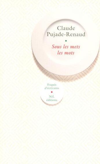 Couverture du livre « Sous les mets les mots » de Claude Pujade-Renaud aux éditions Nil