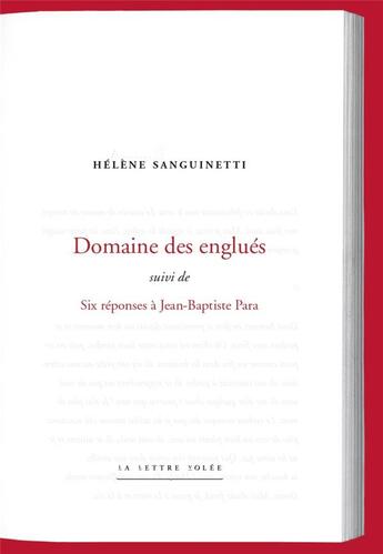 Couverture du livre « Domaine des englués ; six réponses à Jean-Baptiste Para » de Helene Sanguinetti aux éditions Lettre Volee