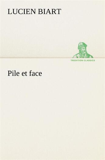 Couverture du livre « Pile et face » de Biart Lucien aux éditions Tredition