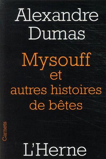 Couverture du livre « Mysouff, et autres histoires de bêtes » de Alexandre Dumas aux éditions L'herne