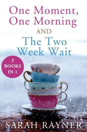 Couverture du livre « One Moment, One Morning and the Two Week Wait. » de Sarah Rayner aux éditions Pan Macmillan