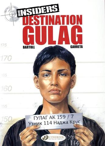 Couverture du livre « Insiders t.5 ; destination gulag » de Jean-Claude Bartoll et Renaud Garreta aux éditions Cinebook
