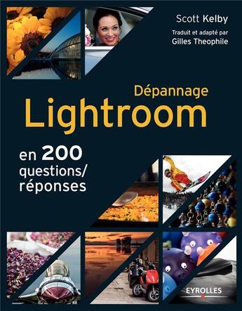Couverture du livre « Dépannage Lightroom en 200 questions/réponses » de Scott Kelby aux éditions Eyrolles