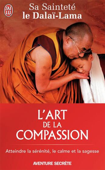 Couverture du livre « L'art de la compassion » de Dalai-Lama aux éditions J'ai Lu