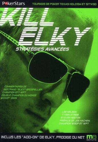 Couverture du livre « Kill Elky ; poker stratégies avancées » de Nelson-L+Streib-T+Le aux éditions Micro Application