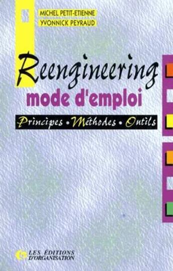 Couverture du livre « Reengineering Mode D Emploi » de Etienne Petit aux éditions Organisation