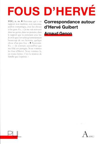 Couverture du livre « Fous d'Hervé : correspondance autour d'Hervé Guibert » de Arnaud Genon aux éditions Pu De Lyon