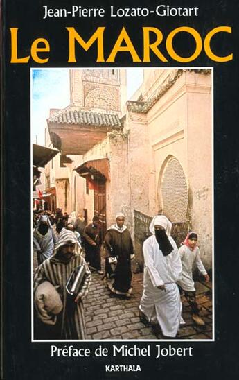 Couverture du livre « Le maroc » de Lozato-Giotart J-P. aux éditions Karthala
