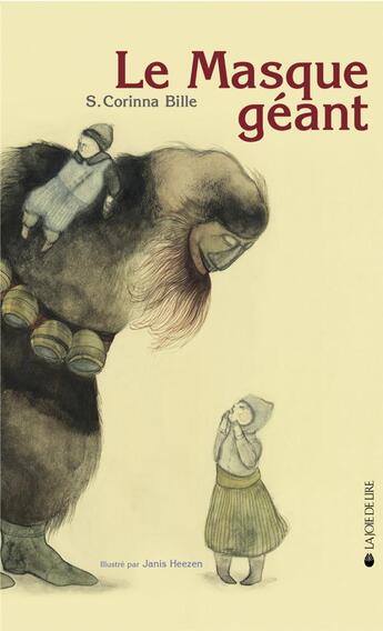 Couverture du livre « Le masque géant » de Corinna S. Bille et Janis Heezen aux éditions La Joie De Lire