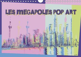 Couverture du livre « Les megapoles pop art calendrier mural 2018 din a4 horizonta - serie de 12 creations original » de Sudpastel aux éditions Calvendo