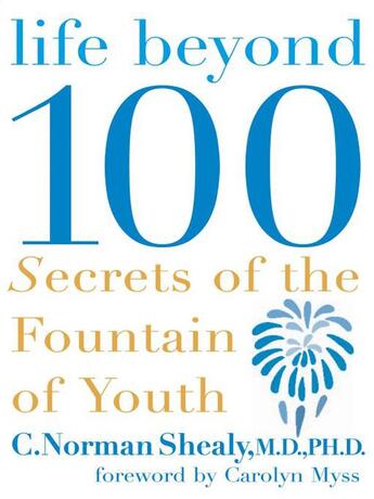 Couverture du livre « Life Beyond 100 » de Shealy C Norman aux éditions Penguin Group Us