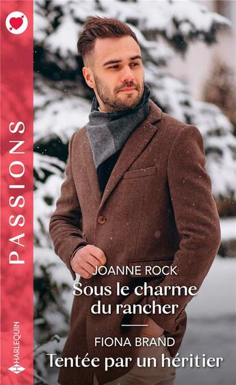 Couverture du livre « Sous le charme du rancher ; tentée par un héritier » de Joanne Rock et Fiona Brand aux éditions Harlequin