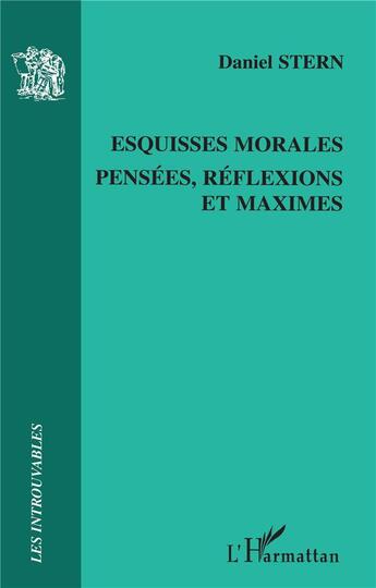 Couverture du livre « Esquisses morales » de Daniel Stern aux éditions L'harmattan