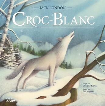 Couverture du livre « Croc-Blanc » de Christine Palluy et Eric Puybaret aux éditions Lito