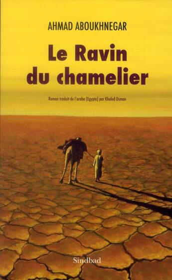 Couverture du livre « Le ravin du chamelier » de Ahmad Abo Khnegar aux éditions Sindbad