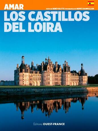 Couverture du livre « Amar los castillos del Loira » de Herve Champollion et Polette Rene aux éditions Ouest France