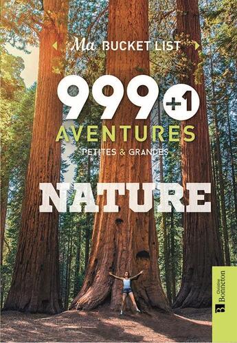 Couverture du livre « 999 + 1 aventures petites & grandes ; nature » de Kath Stathers et Simon G. Dures aux éditions Bonneton