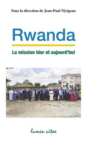 Couverture du livre « Rwanda. la mission hier et aujourd'hui » de Niyigena aux éditions Lumen Vitae
