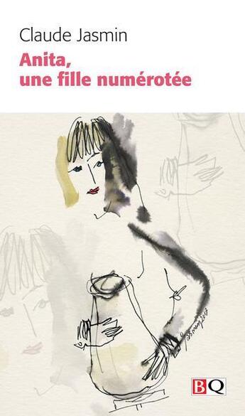 Couverture du livre « Anita, une fille numérotée » de Claude Jasmin aux éditions Bibliotheque Quebecoise