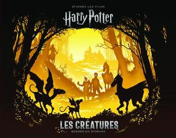 Couverture du livre « Harry Potter ; les créatures ; scènes en diorama » de Scott Buoncristiano aux éditions 404 Editions