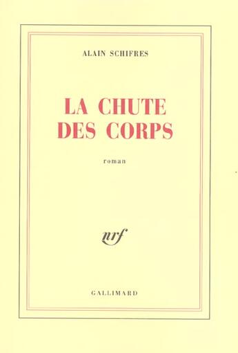 Couverture du livre « La Chute des corps » de Alain Schifres aux éditions Gallimard