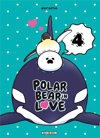 Couverture du livre « Polar bear in love Tome 4 » de Koromo aux éditions Soleil