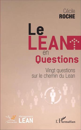 Couverture du livre « Le lean en questions - vingt questions sur le chemin du lean » de Cecile Roche aux éditions L'harmattan