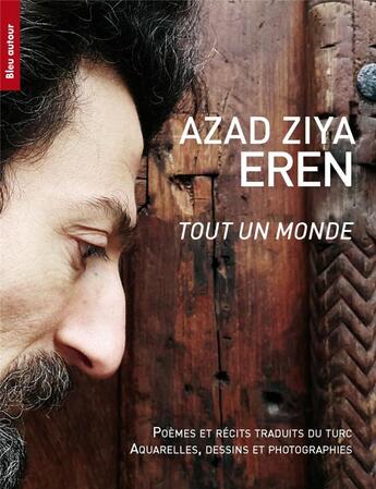 Couverture du livre « Tout un monde » de Azad Ziya Eren aux éditions Bleu Autour