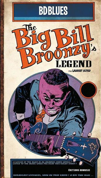Couverture du livre « Big Bill Broonzy » de Laurent Astier aux éditions Bd Music