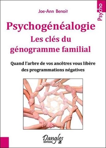 Couverture du livre « Psychogénéalogie ; les clés du génogramme familial » de Benoit Joe-Ann aux éditions Dangles