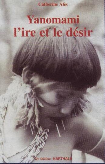 Couverture du livre « Yanomami, l'ire et le désir » de Wip aux éditions Karthala