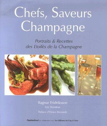 Couverture du livre « Chefs, saveurs, champagne ; portraits & recettes des étoilés de la Champagne » de Ragnar Fridriksson aux éditions G2 Media